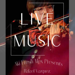 Rafael Vazquez Live Music at Aki Fresh